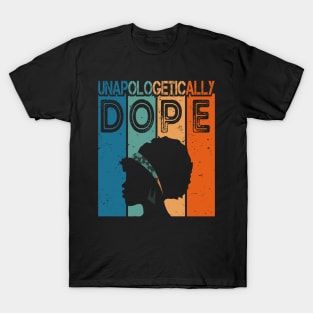 Black History Melanin unapologetically dope for womens T-Shirt